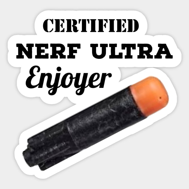 Certified Nerf Ultra Enjoyer Sticker by JoltKing627